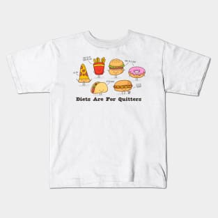 DIETS ARE FOR QUITTERS Kids T-Shirt